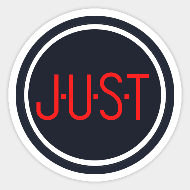 JUST Sticker by BaronofWood
